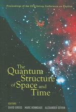 時空の量子構造（会議録）<br>Quantum Structure of Space and Time, the - Proceedings of the 23rd Solvay Conference on Physics
