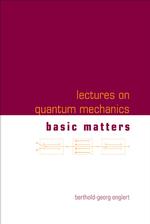 Lectures on Quantum Mechanics - Volume 1: Basic Matters
