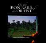 On the Iion Rails of the Orient