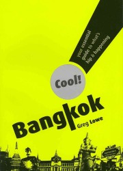 Cool! Bangkok : Your Essential Guide to What's Hip & Happening (Cool!)