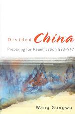 Divided China: Preparing for Reunification 883-947