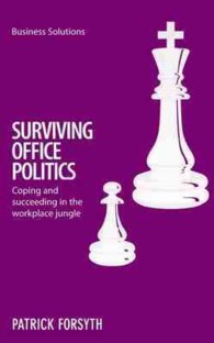 Surviving Office Politics : Coping and Succeeding in the Workplace Jungle (Business Solutions)