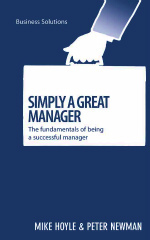 Simply a Great Manager : The Fundamentals of Being a Successful Manager (Business Solutions)