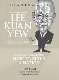 Conversations with Lee Kuan Yew : Citizen Singapore: How to Build a Nation
