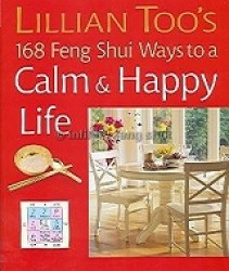 168 Feng Shui: Ways To A Calm & Happy Life
