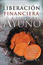 Liberacion Financiera a Traves Del Ayuno (Spanish Edition)