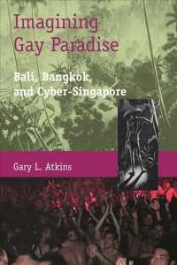 Imagining Gay Paradise : Bali, Bangkok, and Cyber-Singapore