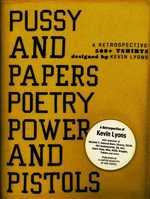 Pussy and Papers and Poetry Power and Pistols : A Retrospective: 500+ Tshirts Designed by Kevin Lyons （2ND）