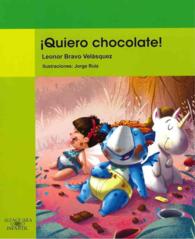 Quiero chocolate!/ I Want Chocolate! (Verde / Green)
