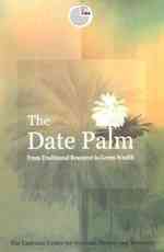 The Date Palm : From Traditional Resource to Green Wealth