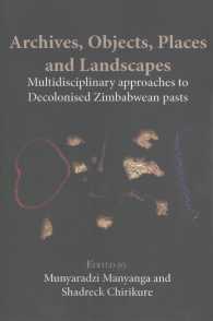 Archives, Objects, Places and Landscapes : Multidisciplinary approaches to Decolonised Zimbabwean Pasts