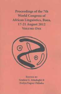 Proceedings of the 7th World Congress of African Linguistics, Buea, 17-21 August 2012: Volume One