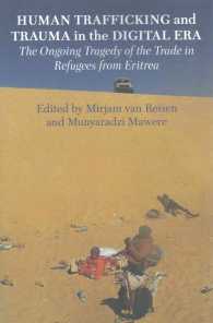 Human Trafficking and Trauma in the Digital Era : The Ongoing Tragedy of the Trade in Refugees from Eritrea