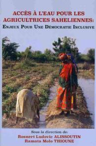 Acces a Leau Pour Les Agricultrices Saheliennes : Enjeux Pour Une Democratie Inclusive