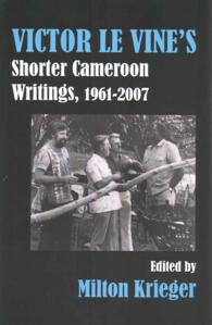 Victor Le Vine's Shorter Cameroon Writings, 1961-2007