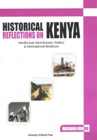 Historical Reflections on Kenya. Intellectual Adventurism, Politics and International Relations