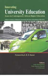 Innovating University Education : Issues in Contemporary African Higher Education: a Book in Honour of Makerere University's 90 Years of Excellence 19