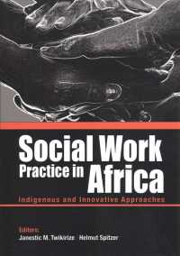Social Work Practice in Africa : Indigenous and Innovative Approaches
