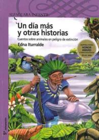 Un dia mas y otras historias / One More Day and Other Stories : Cuentos sobre animales en peligro de extincion / Stories on Endangered Animals （PCK ACT WK）
