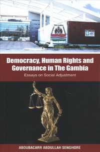 Democracy, Human Rights and Governance in the Gambia : Essays on Social Adjustment