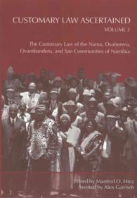Customary Law Ascertained Volume 3. The Customary Law of the Nama, Ovaherero, Ovambanderu, and San Communities of Namibia