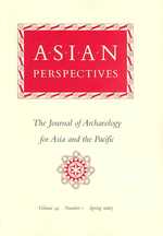 Asian Perspectives : The Journal of Archaelogy for Asia and the Pacific Spring 2007 (Asian Perspectives)