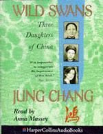 Wild Swans : Three Daughters of China -- Audio cassette （ABRIDGED E）