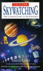 Ultimate Guides - Skywatching : The Ultimate Guide to the Universe -- Hardback