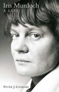 Iris Murdoch A Life Conradi Peter 紀伊國屋書店ウェブストア オンライン書店 本 雑誌の通販 電子書籍ストア