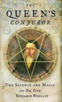 The Queen's Conjuror : The Life and Magic of Dr. Dee