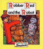Robber Red and the Robot (Letterland S.) -- Hardback （New ed）