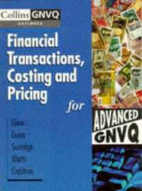 Financial Transactions, Costing and Pricing for Advanced GNVQ (Advanced Business Gnvq S.)
