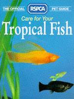 Official Rspca Pet Guide - Care for your Tropical Fish -- Paperback