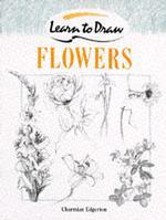Collins Learn to Draw - Flowers -- Paperback
