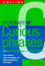 Collins Dictionary of Curious Phrases : From Red Herrings to Brass Tacks -- Paperback (English Language Edition)