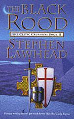 The Black Rood : The Celtic Crusades Book Two