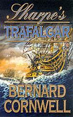 Sharpe Series (4) - Sharpe's Trafalgar : The Battle of Trafalgar, 21 October 1805 -- Paperback