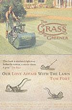 Grass is Greener : Our Love Affair with the Lawn -- Paperback （New ed）