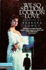We So Seldom Look on Love : A Collection of Stories (Flamingo originals) -- Paperback （Film tie-i）