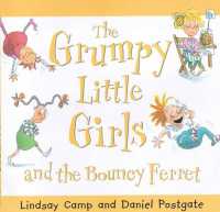 The Grumpy Little Girls and the Bouncy Ferret (Grumpy Little Girls S.)