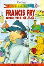 Francis Fry and the O.T.G. (Colour Jets) -- Paperback / softback