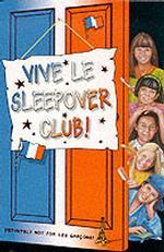 Vive le Sleepover Club! (Sleepover Club S.) 〈No. 27〉