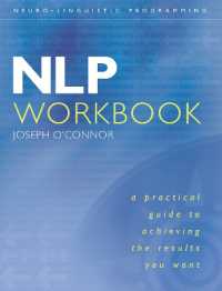 NLP Workbook : A Practical Guide to Achieving the Results You Want