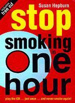 Stop Smoking in One Hour : Play the Cd...Just Once...and Never Smoke Again! （PAP/COM）