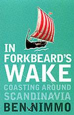 In Forkbeard's Wake : Coasting Round Scandinavia (Flamingo) -- Paperback