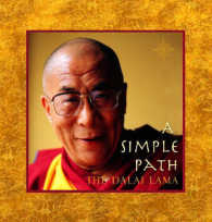 A Simple Path : Basic Buddhist Teachings by His Holiness the Dalai Lama