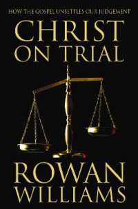 Christ on Trial : How the Gospel Unsettles Our Judgement