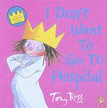 I Don't Want to Go to Hospital