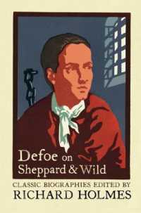 Defoe on Sheppard and Wild : The True and Genuine Account of the Life and Actions of the Late Jonathan Wild by Daniel Defoe