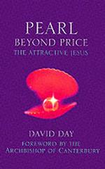 Pearl Beyond Price : The Attractive Jesus